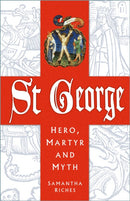 St George: Hero, Martyr and Myth-9781803999241