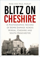 Blitz on Cheshire : A Photographic Record of Bomb Damage across Wirral, Cheshire and South Manchester-9781803999494