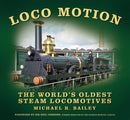 Loco Motion : The World's Oldest Steam Locomotives-9781803999630