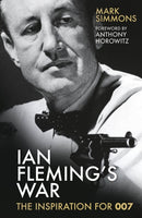 Ian Fleming's War : The Inspiration for 007-9781803999838