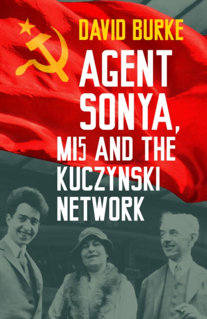 Agent Sonya, MI5 and the Kuczynski Network