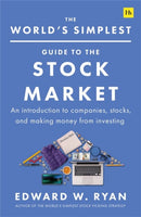 The World's Simplest Guide to the Stock Market : An introduction to companies, stocks, and making money from investing-9781804090206
