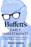 Buffett's Early Investments : A new investigation into the decades when Warren Buffett earned his best returns-9781804090572