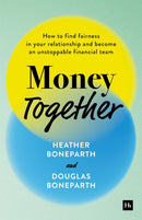 Money Together : How to find fairness in your relationship and become an unstoppable financial team-9781804090831