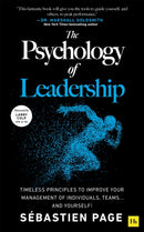 The Psychology of Leadership : Timeless Principles to Improve Your Management of Individuals, Teams... and Yourself!-9781804091234