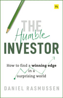 The Humble Investor : How to find a winning edge in a surprising world-9781804091296