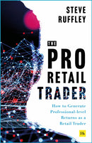 The Pro Retail Trader : How to Generate Professional-level Returns as a Retail Trader-9781804091371