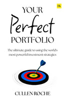 Your Perfect Portfolio : The ultimate guide to using the world's most powerful investing strategies-9781804091920