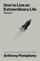 How To Live An Extraordinary Life Volume Two