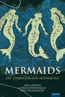 Mermaids : Art, Symbolism and Mythology-9781804130032