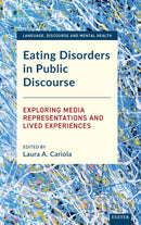 Eating Disorders in Public Discourse : Exploring Media Representations and Lived Experiences-9781804130094