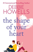 The Shape of Your Heart : A completely heartbreaking new novel from Debbie Howells-9781804150269