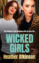 Wicked Girls : The addictive gangland thriller from Heather Atkinson-9781804151785