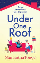 Under One Roof : An uplifting and heartwarming read from Samantha Tonge-9781804154045