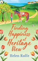 Finding Happiness at Heritage View : A heartwarming, feel-good read from Helen Rolfe-9781804155035