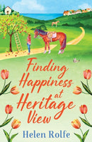 Finding Happiness at Heritage View : A heartwarming, feel-good read from Helen Rolfe-9781804155080