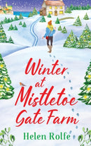 Winter at Mistletoe Gate Farm : An uplifting, feel-good read from Helen Rolfe-9781804155967