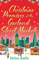 Christmas Promises at the Garland Street Markets : A cozy, heartwarming romantic festive read from Helen Rolfe-9781804156452