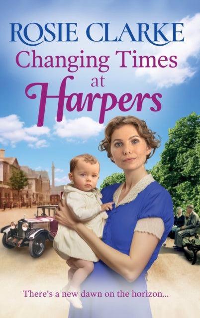 Changing Times at Harpers : Another instalment in Rosie Clarke's historical saga series-9781804157411