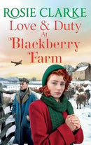 Love and Duty at Blackberry Farm : An emotional, historical saga from bestseller Rosie Clarke-9781804157510
