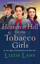 Heaven and Hell for the Tobacco Girls : A gritty, heartbreaking historical saga from Lizzie Lane-9781804157763