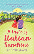 A Taste of Italian Sunshine : A perfect uplifting opposites-attract romance from Leonie Mack-9781804158425