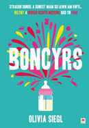 Boncyrs: Straeon Doniol a Gonest Mam Go Iawn a Hwyl, Helynt a Heriau Iechyd Meddwl Bod yn Fam