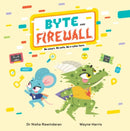 Byte and Firewall: Be Smart. Be Safe. Be a Cyber Hero!-9781804164907