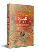Solarpunk : Short Stories from Many Futures-9781804179352