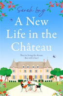 A New Life in the Chateau : A joyful escapist summer read-9781804181218