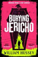 Burying Jericho : The brand new 2025 crime thriller from the award-winning author of KILLING JERICHO-9781804181669
