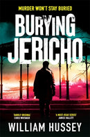 Burying Jericho : The brand new 2025 crime thriller from the award-winning author of KILLING JERICHO-9781804181706