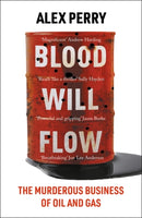 Blood Will Flow : The murderous business of oil and gas-9781804182703