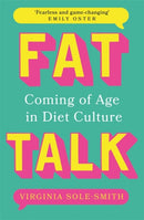 Fat Talk : Coming of age in diet culture - `A brave and radical book' The Observer-9781804183106