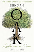 Being an Oak : Life as a tree-9781804183403