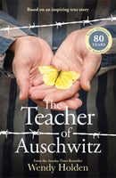 The Teacher of Auschwitz : Based on the inspiring true story of Fredy Hirsch-9781804184677