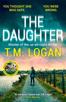 The Daughter : The utterly unmissable, addictive new Sunday Times bestselling thriller from the author of THE MOTHER and THE HOLIDAY-9781804185148