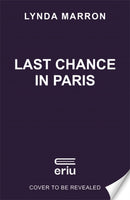 Last Chance in Paris : `A glorious read . . . heartfelt and heart-warming' - Irish Examiner-9781804185841