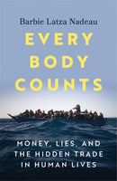 Every Body Counts : Money, lies, and the hidden trade in human lives-9781804186473