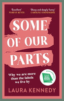 Some of Our Parts : Why we are more than the labels we live by SHORTLISTED AT THE IRISH BOOK AWARDS-9781804186794