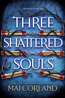 Three Shattered Souls : The unmissable conclusion to the adventure fantasy sensation-9781804188101