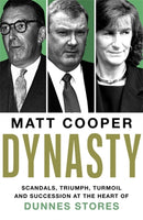 Dynasty : Scandals, Triumph, Turmoil and Succession at the heart of Dunnes Stores  SHORTLISTED FOR THE IRISH BOOK AWARDS 2025-9781804188989