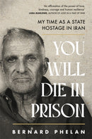 You Will Die in Prison : A story of 'ferocious resilience' - Irish Examiner-9781804189061