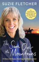 The Sun Over The Mountains : A Story of Hope, Healing and Restoration-9781804190562
