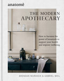 The Modern Apothecary : How to harness the power of botanicals to support your health and improve wellbeing-9781804191408
