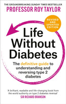 Life Without Diabetes : The definitive guide to understanding and reversing type 2 diabetes-9781804192269