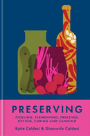 Preserving : Pickling, fermenting, freezing, drying, curing and canning-9781804192405