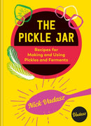 The Pickle Jar : Recipes for Making and Using Pickles and Ferments from the Award-Winning Brand Vadasz-9781804192740