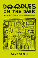 Doodles In The Dark : An artist's guide to lucid dreaming-9781804192863