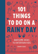 101 Things to do on a Rainy Day : Awesome ideas to entertain kids-9781804192955